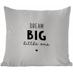 MuchoWow Vnější polštář Citáty Dream big little one Přísloví Baby Dreams 60x60 – Hledejceny.cz