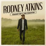 Caught Up In The Country - Rodney Atkins CD – Hledejceny.cz