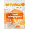 Jus d´orange 1 - Niveau A1.1 - Guide pédagogique