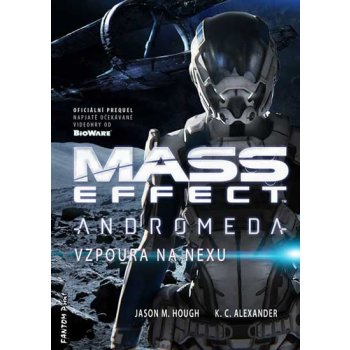 Mass Effect Andromeda 1 - Vzpoura na Nexu - Hough Jason M., Alexander K. C.