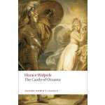 THE CASTLE OF OTRANTO Oxford World´s Classics New Edition – Hledejceny.cz