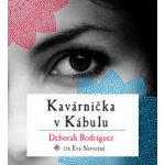 Kavárnička v Kábulu Deborah Rodriguez – Hledejceny.cz