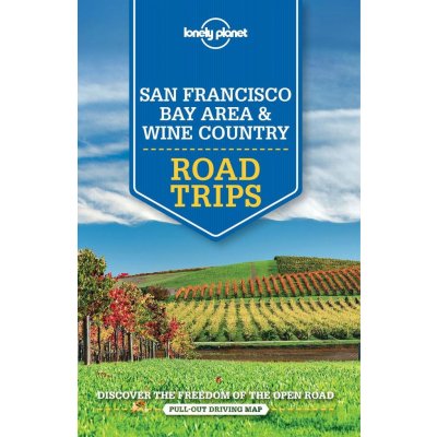 Francisco Bay Area & Wine Country Road Trips 1st 2015 Lonely Planet – Zboží Mobilmania