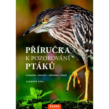 Leander Khil: Příručka k pozorování ptáků Provedení: Tištěná kniha