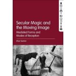 Secular Magic and the Moving Image – Hledejceny.cz