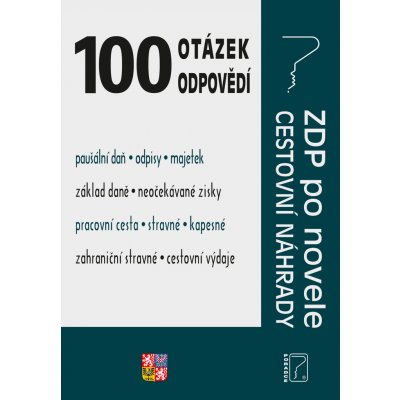 100 otázek a odpovědí Cestovní náhrady - Eva Dandová, Jana Drexlerová, Ladislav Jouza – Hledejceny.cz