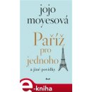 Paříž pro jednoho a jiné povídky - Jojo Moyes