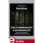 Čísla ohromující a ochromující. Jak se nenechat zmást matematikou moderního života - William Hartston – Hledejceny.cz