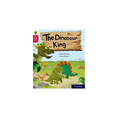 Oxford Reading Tree Story Sparks: Oxford Level 4: The Dinosaur King – Hledejceny.cz