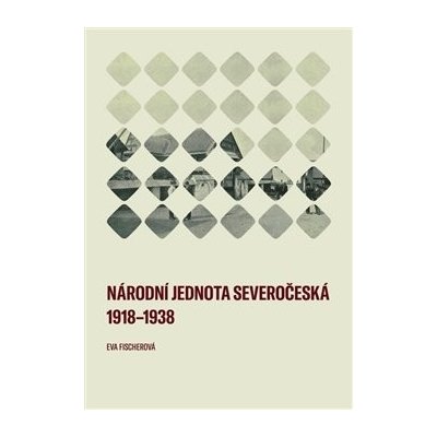 Národní jednota severočeská 1918–1938 - Eva Fischerová