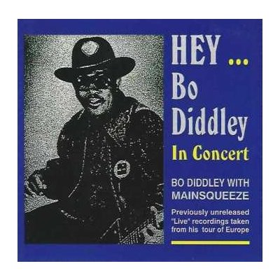 Bo Diddley: Hey... Bo Diddley In Concert CD – Hledejceny.cz