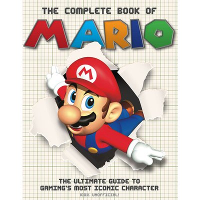 The Complete Book of Mario: The Ultimate Guide to Gaming's Most Iconic Character - (Sona Books) – Hledejceny.cz