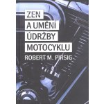Zen a umění údržby motocyklu - Robert M. Pirsig – Zboží Dáma