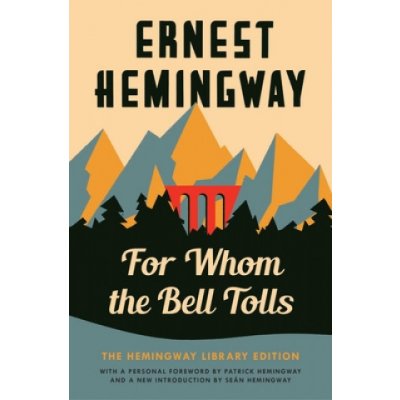For Whom the Bell Tolls: The Hemingway Library Edition Hemingway ErnestPaperback – Hledejceny.cz