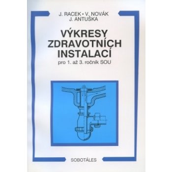 Výkresy zdravotních instalací pro 1. až 3. ročník SOU - Jan Racek a kolektiv