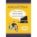 Angličtina - velká cvičebnice slovní zásoby nejen pro maturanty