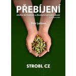 STROBL.CZ Petr Leitner - kniha Přebíjení střeliva do krátkých a dlouhých kulových zbraní – Zboží Dáma