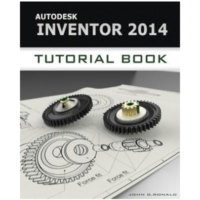 Autodesk Inventor 2014 Tutorial Book – Hledejceny.cz