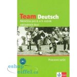 Team Deutsch Němčina pro 8. a 9. ročník základních škol Pracovní sešit, Němčina pro 8. a 9. ročník základních škol Pracovní sešit – Hledejceny.cz