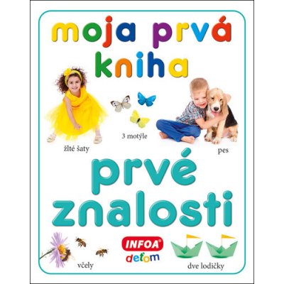 Moja prvá kniha Prvé znalosti – Hledejceny.cz