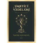 Smrtící vzdělání - Noviková Naomi – Hledejceny.cz