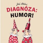 Diagnóza: Humor! - Jiří Slíva – Sleviste.cz