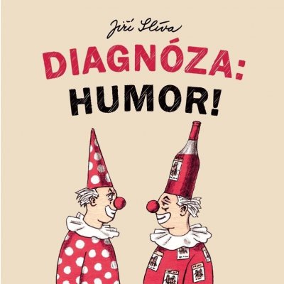 Diagnóza: Humor! - Jiří Slíva – Zbozi.Blesk.cz