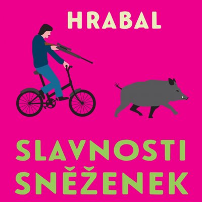 Slavnosti sněženek - Hrabal Bohumil - Pavel Soukup – Hledejceny.cz