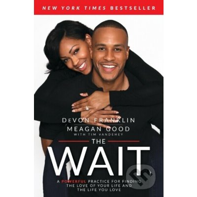 The Wait: A Powerful Practice for Finding the Love of Your Life and the Life You Love - (Franklin Devon) – Hledejceny.cz