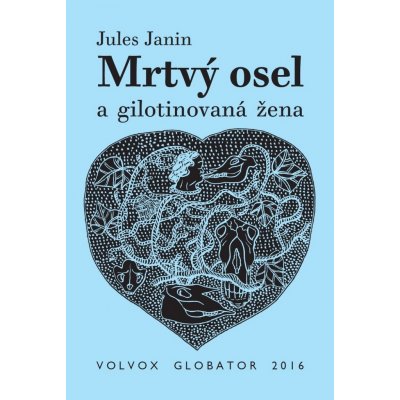 Mrtvý osel a gilotinovaná žena - Jules Janin – Hledejceny.cz