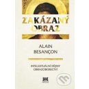 Zakázaný obraz. Intelektuální dějiny obrazoborectví - Alain Besancon - Barrister & Principal