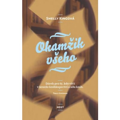 Okamžik všeho - Shelly Kingová