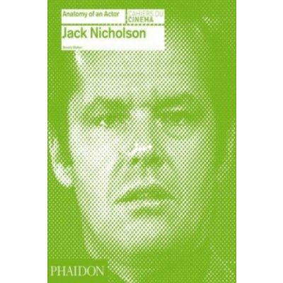 Jack Nicholson: Anatomy of an Actor Walker BeverlyPevná vazba – Zbozi.Blesk.cz
