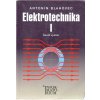 Elektrotechnika I - 6. vydání: Pro SOŠ a SOU - Blahovec Antonín