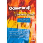 Odmaturuj z českého jazyka - rozšířené vydání - Mužíková O.,Markvartová B. a kolektiv – Zbozi.Blesk.cz