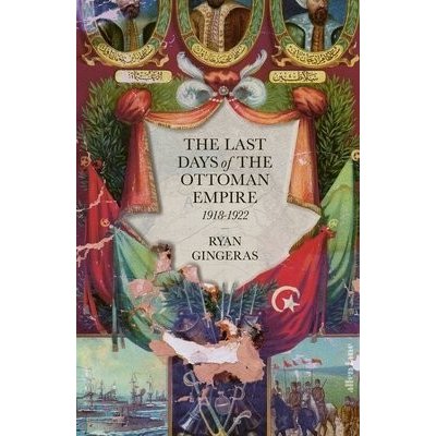 Last Days of the Ottoman Empire