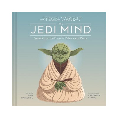 Star Wars: The Jedi Mind - Amy Ratcliffe, Christina Chung ilustrátor