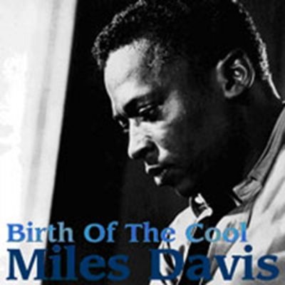 Davis, Miles - Birth Of The Cool – Zbozi.Blesk.cz