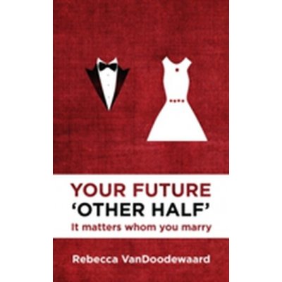 Your Future 'Other Half' - VanDoodewaard Rebecca – Hledejceny.cz