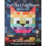 Purr-Fect Patchwork: 16 Appliqu, Embroidery & Quilt Projects for Modern Cat People Morgan Pamela JanePaperback – Zbozi.Blesk.cz
