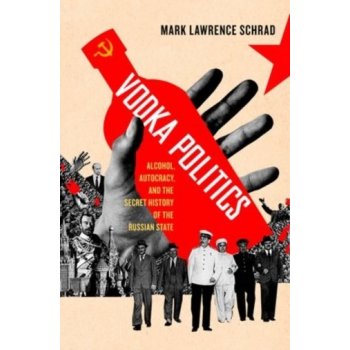 Vodka Politics - Mark Lawrence Schrad