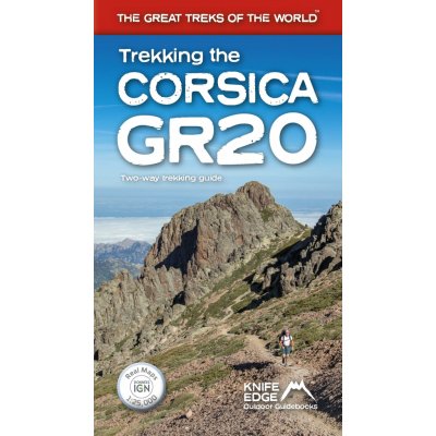 Trekking the Corsica GR20 - Two-Way Trekking Guide - Real IGN Maps 1:25,000