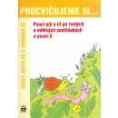 Procvičujeme si ... Psaní y/ý a i/í po tvrdých a měkkých souhláskách a psaní ě - Český jazyk ve 2. ročníku ZŠ - Vlasta Švejdová