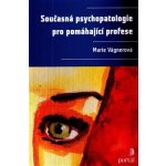 Současná psychopatologie pro pomáhající profese – Hledejceny.cz