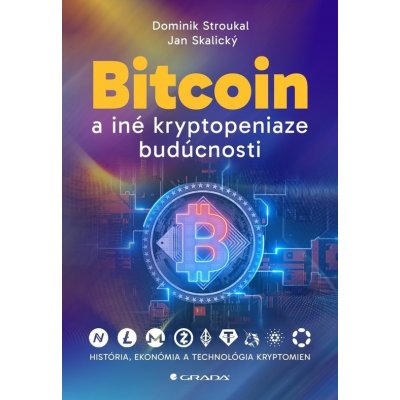 Bitcoin a iné kryptopeniaze budúcnosti - Dominik Stroukal, Jan Skalický