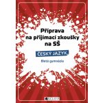 Příprava na přijímací zkoušky na SŠ-Český jazyk 8letá gymn. - Renáta Drábová – Hledejceny.cz