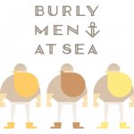 Burly Men at Sea – Hledejceny.cz