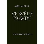 Ve světle Pravdy - Poselství Grálu - komplet 3 knihy – Hledejceny.cz