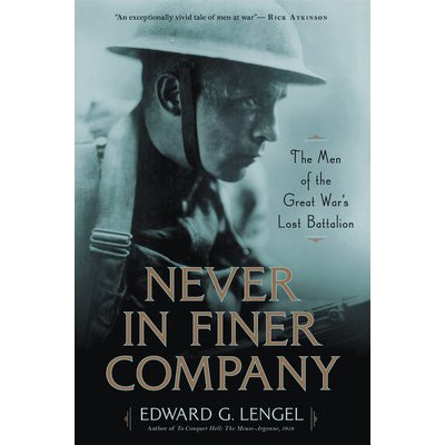 Never in Finer Company: The Men of the Great War's Lost Battalion Lengel Edward G.Paperback – Hledejceny.cz
