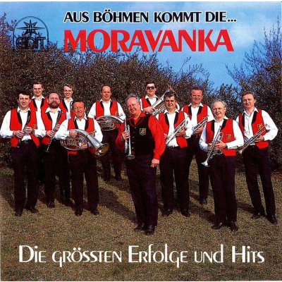 Moravanka - Aus böhmen kommt - Die grössten Erfolge und Hits